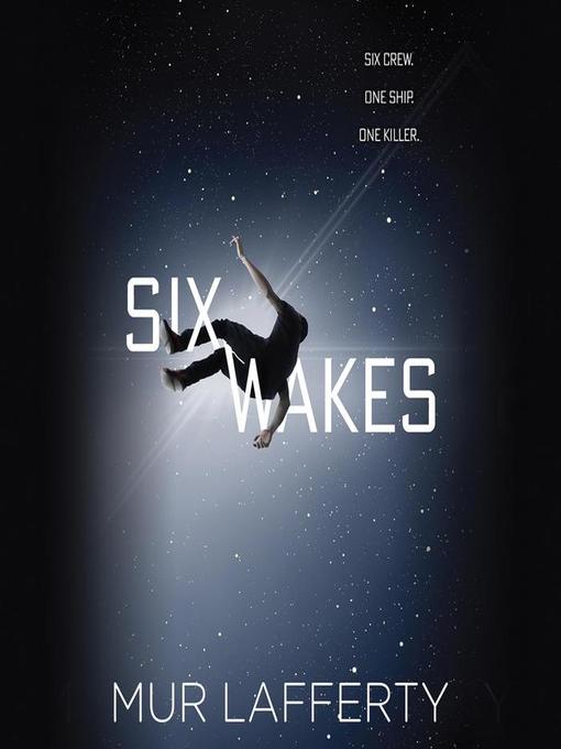Title details for Six Wakes by Mur Lafferty - Available